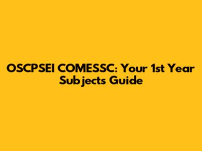 OSCPSEI COMESSC: Your 1st Year Subjects Guide