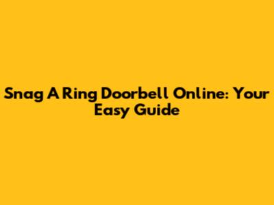 Snag A Ring Doorbell Online: Your Easy Guide